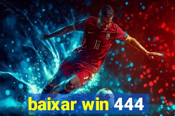 baixar win 444